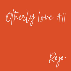 Otherly Love #11 - Rojo