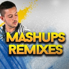 MASHUPS / REMIXES 🔥