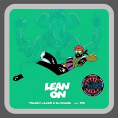 Major Lazer - Lean On (feat. MØ & DJ Snake) (Ride Ravers Remix)