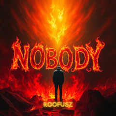 ROOFUSZ - NOBODY