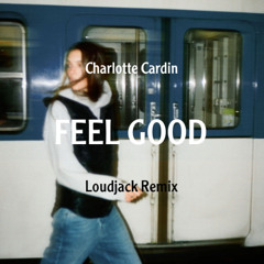 Charlotte Cardin - Feel Good (Loudjack Remix)