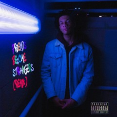 Friends Become Strangers (REMIX)