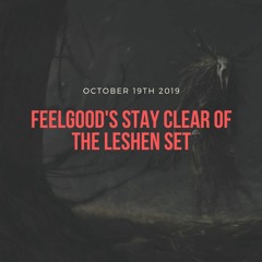 Feelgood's Stay Clear of the Leshen Set