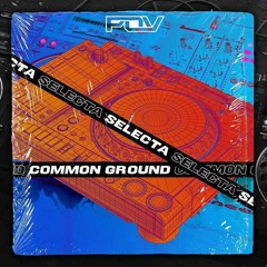 Common Ground - Selecta [Free Download]