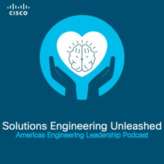 Episode 9 - AI Unleashed: Strengthening Cisco’s Strategy with Solutions Engineers