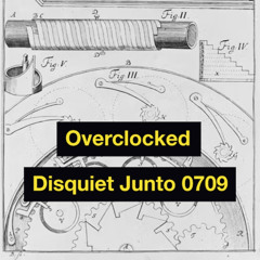 Overclock [disquiet0709]