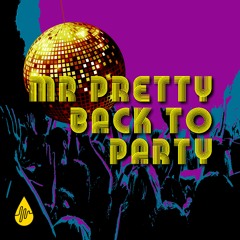 Mr.Pretty - Back To Party