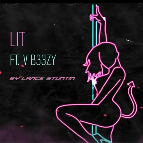 Lit (Ft. V.B33ZY)