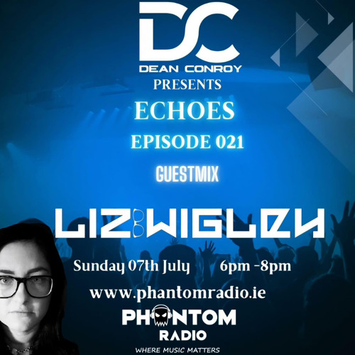 Liz Wigley - Guestmix Mix for Dean Conroy presents Echoes