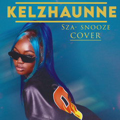Snooze-Kelzhaunne SZA Cover