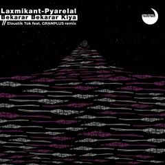 SL005_Laxmikant - Pyarelal - Bekarar Bekarar Kiya - (Eloustik Tok Feat. Granplus Remix)