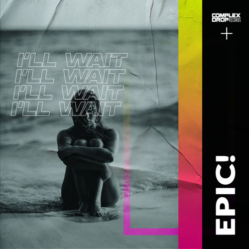 Epic! - I'll Wait [OUT NOW]