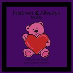 Mally - 𝔽𝕠𝕣𝕖𝕧𝕖𝕣 & 𝔸𝕝𝕨𝕒𝕪𝕤