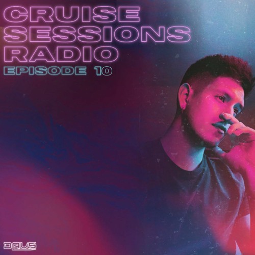 Cruise Sessions Radio - Episode Ten