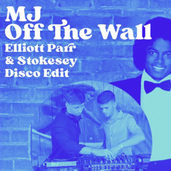 Michael Jackson - Off The Wall (Elliott Parr & Stokesy Disco Edit) FREE DOWNLOAD