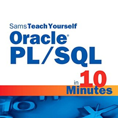 [Get] PDF 📜 Sams Teach Yourself Oracle PL/SQL in 10 Minutes by  Ben Forta PDF EBOOK