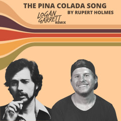 The Pina Colada Song (Logan Garrett Remix)