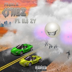 2 Citiez Ft. BLS ZY (prod. doublerbeatz)
