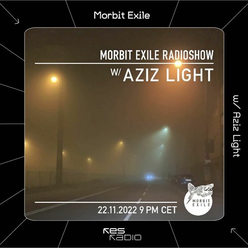 Morbit Exile Radioshow #13 w/ Aziz Light