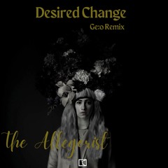 The Allegorist - Desired Change (Ge:o Remix)