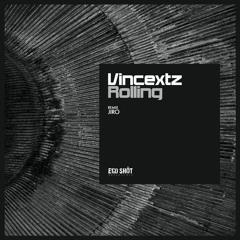 Vincextz - Rolling (Jiro Remix)