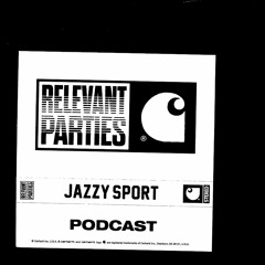 Relevant Parties Podcast Series - Jazzy Sport