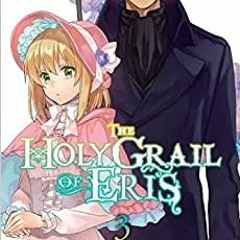 FREE PDF The Holy Grail of Eris Vol. 3 (manga) (The Holy Grail of Eris (manga) 3) By  Kujira Tokiwa