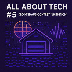 All About Tech #5 (Bootshaus Contest '26 Edition)