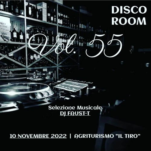 Stream Disco Room Vol. 55 by Faust-T Dj 10-11-2022 @Agriturismo il Tiro.mp3  by Faust-T DJ | Listen online for free on SoundCloud
