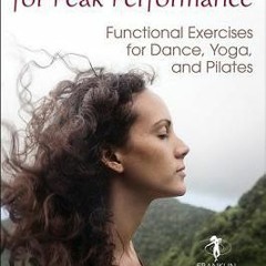 [PDF] Download Breathing for Peak Performance: Functional Exercises for Dance, Yoga, and Pilates - E