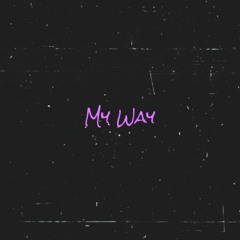 My Way◇(prod. Kubsy)◇