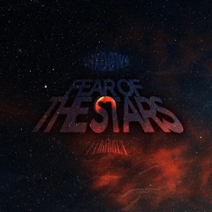 FEAR OF THE STARS w/F1R3