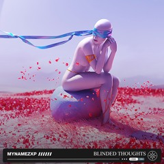 MyNameZXP - Blinded Thoughts