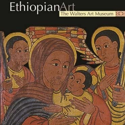 Stream Open PDF Ethiopian Art The Walters Art Museum by Gary Vikan by