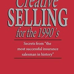 [READ DOWNLOAD] Creative Selling for the 1990's