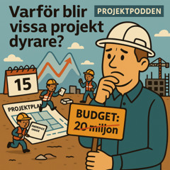 Podd nr 53 - Varför blir vissa projekt dyrare?