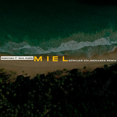 Rawayana Ft Rafa Pabón - Miel (Edwuar Colmenares Remix)