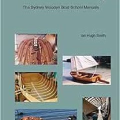 [Access] KINDLE PDF EBOOK EPUB Wooden Boatbuilding: The Sydney Wooden Boat School Man