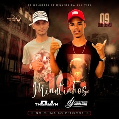 10 MINUTINHOS CLIMA DO PETISCOS - PRO. DJ THARLLYN e DJ JUNINHO