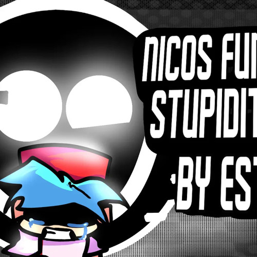 Stream Nico's Funk Bots - Stupidity [OFFICIAL OST] [You Are An Idiot]  [Scrapped] by 💀 Massive Unit 💀