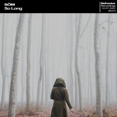 SÖM - So Long (Out Now)