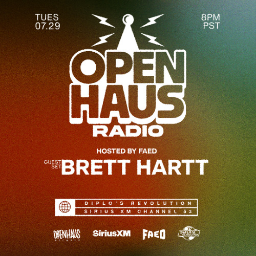 OPEN HAUS RADIO W/ BRETT HARTT - 7.29.25