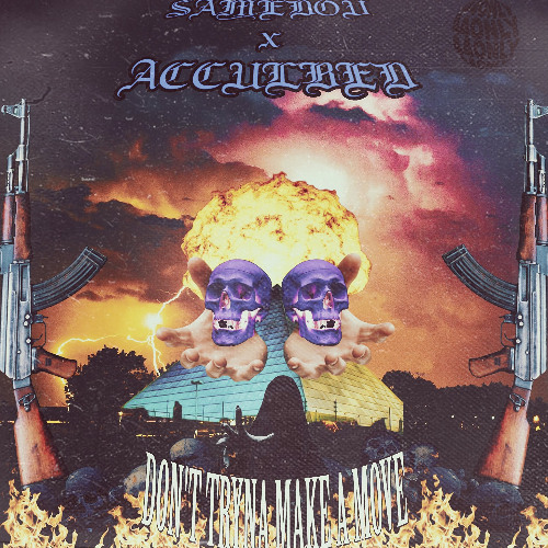 SAMEDOV X ACCULBED - DON'T TRYNA MAKE A MOVE