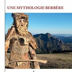 Télécharger eBook Une mythologie Berbère (Histoire et perspectives méditerranéennes) (French Ed