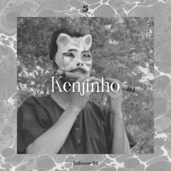 Sabicast 06 ✥ Kenjinho