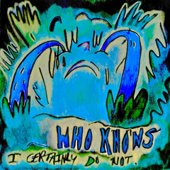 Who Knows