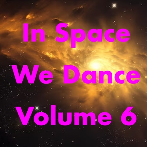 In Space We Dance Vol 6