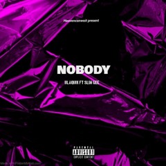 Nobody ft slim gee