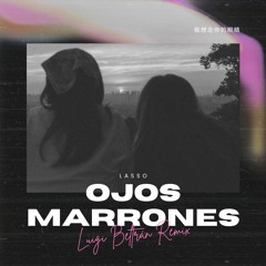 Lasso - Ojos Marrones (Luigi Beltrán Remix)