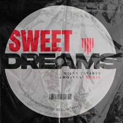 Eurythmics - Sweet Dreams (Milan Tavares & Mosynaï Remix)